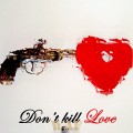 "Don't Kill Love"
